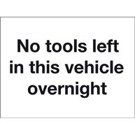SIGNS & LABELS No Tools Left In This Vehicle Overnight - Self-Adhesive Vinyl - 150mm x 200mm