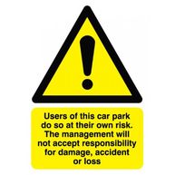 SIGNS & LABELS Use of This Car Park At Own Risk Sign - Rigid Polypropylene - 297mm x 210mm